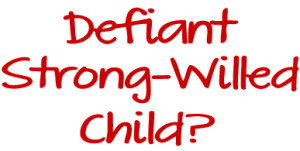 defiant strong-willed child?
