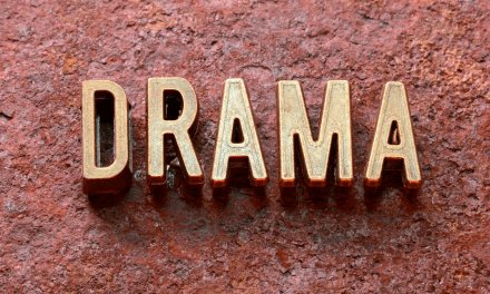 Drama, Drama Everywhere:  Why the Big Deal?